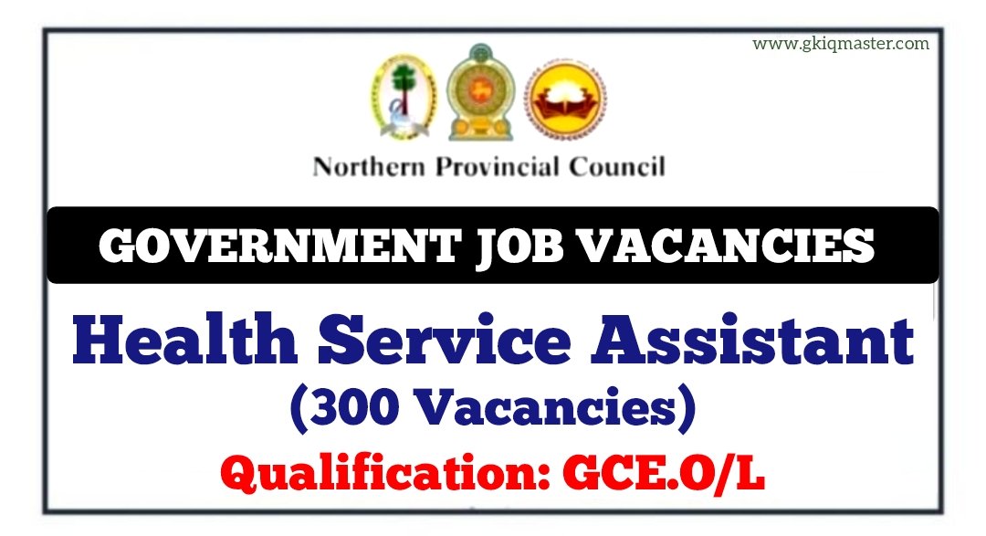 Health Service Assistants (300 Vacancies) - Northern Province